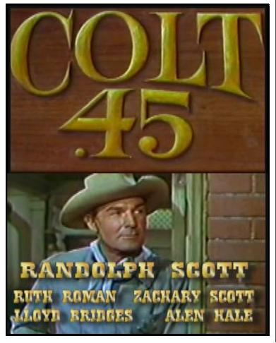Colt .45 ~ Randolph Scott ~ Lloyd Bridges